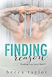 Finding Reason (Breaking Free Series Book 3)