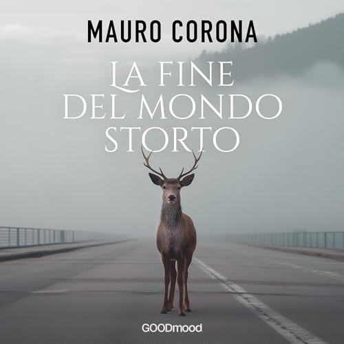 La fine del mondo storto Audiolibro Por Mauro Corona arte de portada