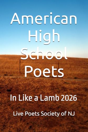 American High School Poets: In Like a Lamb 2026 (American High School Poets 2025-2026)
