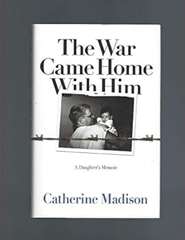 Hardcover The War Came Home with Him: A Daughter's Memoir Book