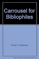 Carrousel for Bibliophiles B000RXZWN0 Book Cover