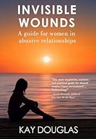 Invisible Wounds: A Guide for Women in Abusive Relationships: 2020 0473529777 Book Cover