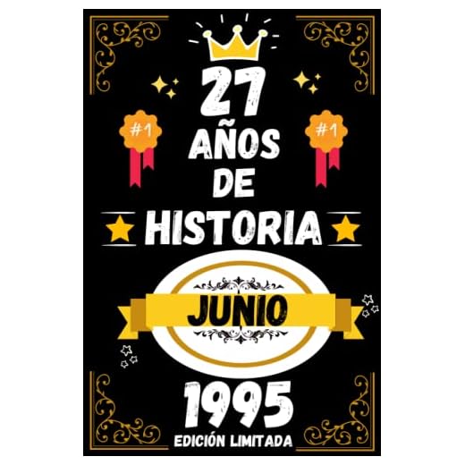 CUADERNO, 27 AÑOS DE HISTORIA JUNIO 1995 EDICIÓN LIMITADA: Regalo de 27 cumpleaños para mujeres y hombres, ideas de 27 cumpleaños... un cumpleaños... ... regalo de 27 cumpleaños para él/ella.
