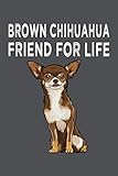  Brown Chihuahua Friend For Life: Brown Chihuahua Lined Journal Notebook