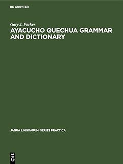 Ayacucho Quechua Grammar and Dictionary (Janua Linguarum. Series Practica, 82)