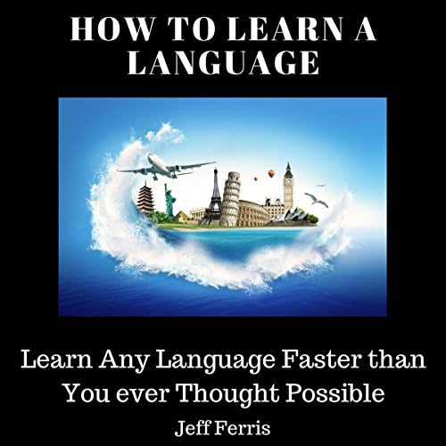 How to Learn a Language - Jeff Ferris