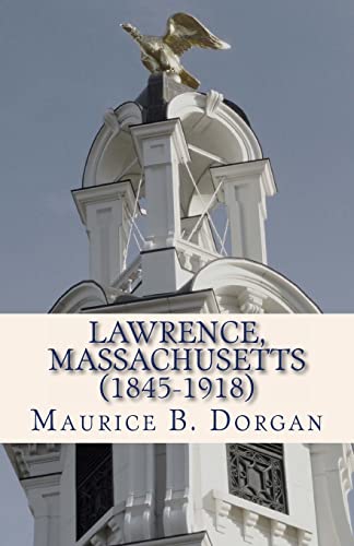 Lawrence, Massachusetts (1845-1918): a concise history