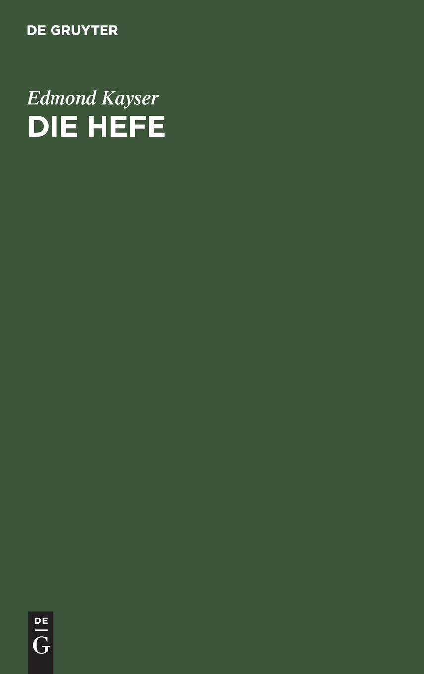 Die Hefe: Morphologie Und Physiologie. Praktische Bedeutung Der Hefereinzucht