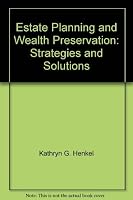 Estate Planning and Wealth Preservation: Strategies and Solutions 0791335518 Book Cover