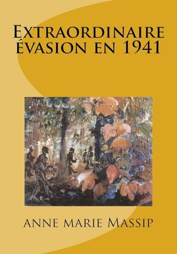 Extraordinaire évasion en 1941 (French Edition)