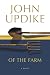 Of the Farm: A Novel