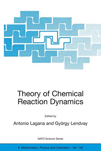 Theory of Chemical Reaction Dynamics (NATO Science Series II: Mathematics, Physics and Chemistry, 145)