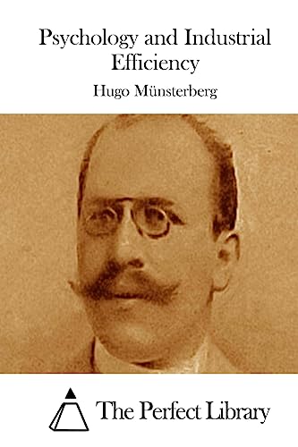 Psychology and Industrial Efficiency (Perfect Library)