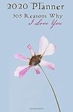 2020 Planner: A Journal of Love.  ÃÂ¢Ãâ¬ÃÅWhat I love About YouÃÂ¢Ãâ¬Ãï¿½ daily planner, journal, note book.   A useful diary but with a loving message at the bottom ... your own words, making it fun and personal.