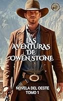 Las Aventuras de Owen Stone: Novelas del Oeste Tomo 1 (Spanish Edition) B0DFYWZY8B Book Cover