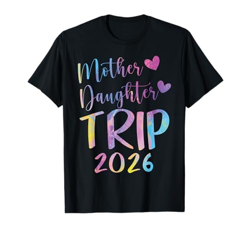 Mother Daughter Trip 2026 T-Shirt