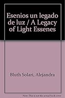 Esenios un legado de luz / A Legacy of Light Essenes 9875820350 Book Cover