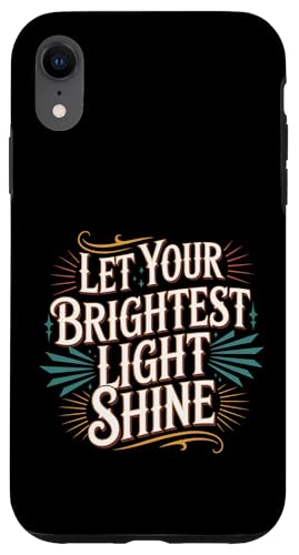 Let Your Brightest Light Shine ���`�x�[�V�������}�C���_�[ - �X�}�z�P�[�X iPhone XR �p