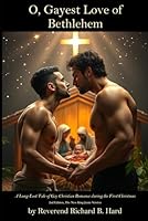 O, Gayest Love of Bethlehem: A Long-Lost Tale of Gay Christian Romance during the First Christmas B0G52BM9VF Book Cover