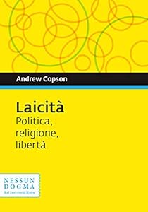 Laicità. Politica, religione, libertà