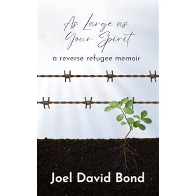 As Large as Your Spirit: a reverse refugee memoir