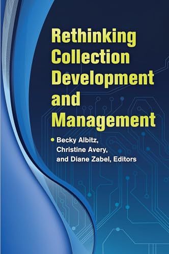Rethinking Collection Development and Management