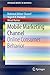 Mobile Marketing Channel: Online Consumer Behavior (SpringerBriefs in Business)