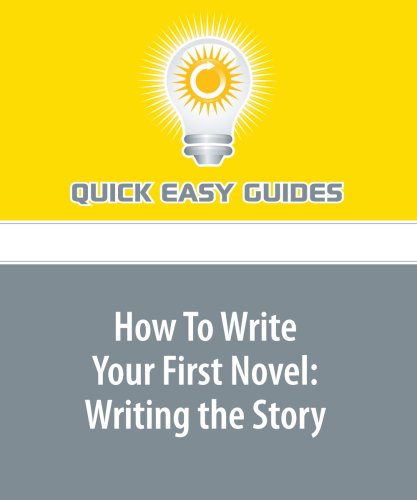 How To Write Your First Novel: Writing the Story: Part 2 in a 3-Part ...