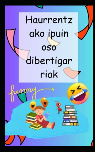 Haurrentzako ipuin oso dibertigarriak (Basque Edition)