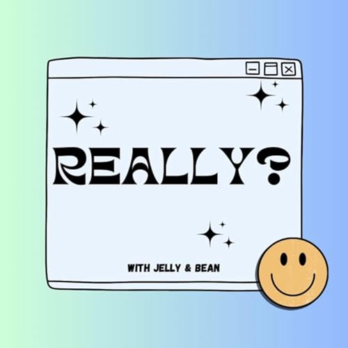 Really? With Jelly & Bean cover art
