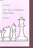 101 Tips to Improve Your Chess