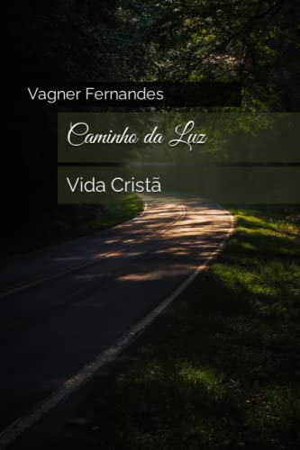 Caminho da Luz - Vida Cristã (Portuguese Edition)