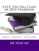 S.O.V. The Fall Class of 2015-Yearbook-Color: Holy Ghost Edition 1518785484 Book Cover