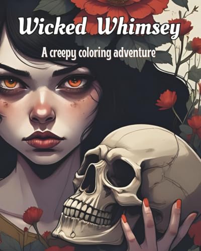 Wicked Whimsey: A Creepy Coloring Adventure
