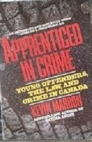 Apprenticed in Crime: Young Offenders, the Law, and Crime in Canada 0770425674 Book Cover