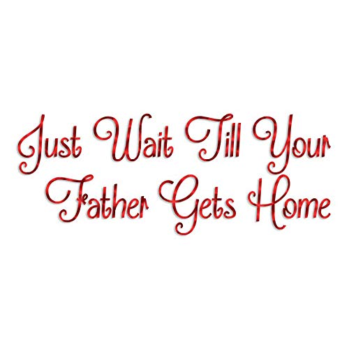 Wait Until Father Gets Home - Vinyl Decal Sticker - 9" x 3.5" - Red Engine Turn