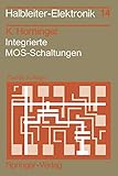  Integrierte MOS-Schaltungen (Halbleiter-Elektronik, 14, Band 14)