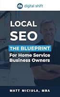 Local SEO: The Blueprint For Home Service Business Owners 1738127206 Book Cover