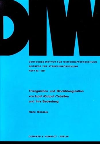Triangulation und Blocktriangulation von Input-Output-Tabellen und ihre Bedeutung. (Deutsches Institut für Wirtschaftsforschung. Beiträge zur Strukturforschung)