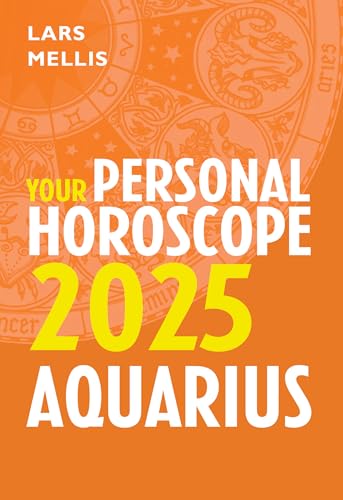 Aquarius 2025: Your Personal Horoscope: The ultimate astrological guide for personal growth and fulfillment in 2025 (English Edition)