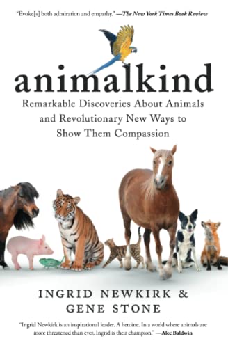 Animalkind: Remarkable Discoveries About Animals And Revolutionary New Ways To Show Them Compassion #TOP12