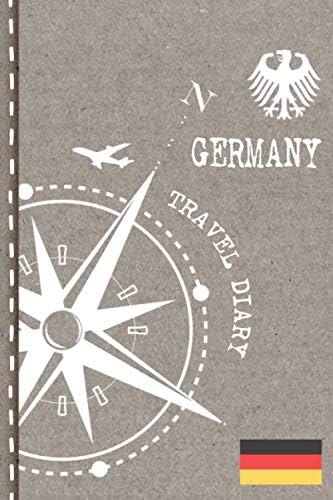 Germany Travel Diary: Journal To Write In - Dotted Journaling Notebook 6x9, ca. A5, Bucket List Checklist + Dot Grid Pages - Travelers Vacation Log Book for Traveling, Welcome, Farewell Gift