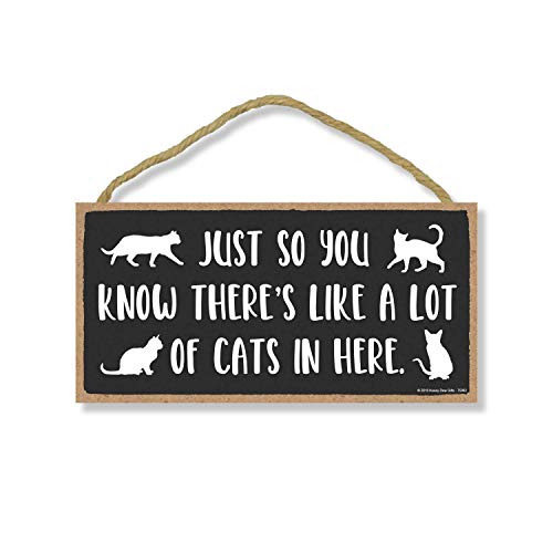 Honey Dew Gifts Door Sign, Just so You Know there's Like a Lot of Cats in Here 5 inch by 10 inch Hanging Wall Art, Decorative Cat Sign, Housewarming Gifts, 75902