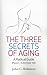 The Three Secrets of Aging