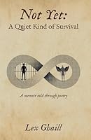Not Yet: A Quiet Kind of Survival B0F5PVXSPW Book Cover