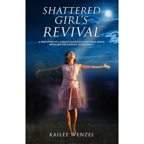 Shattered Girl&amp;rsquo;s Revival by Kailee Wenzel episode artwork
