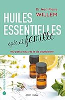 Huiles essentielles spécial famille: 100 petits maux de la vie quotidienne 2226398635 Book Cover