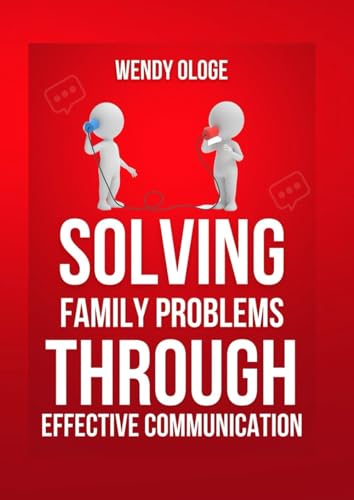 Solving Family Problems Through Effective Communication