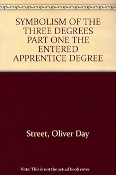 Symbolism of the Three Degrees Part One the Entered Apprentice Degree