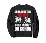 Schraubst du Noch ,Tuner Motorradtuning,Biker,Motorradfahrer Sweatshirt